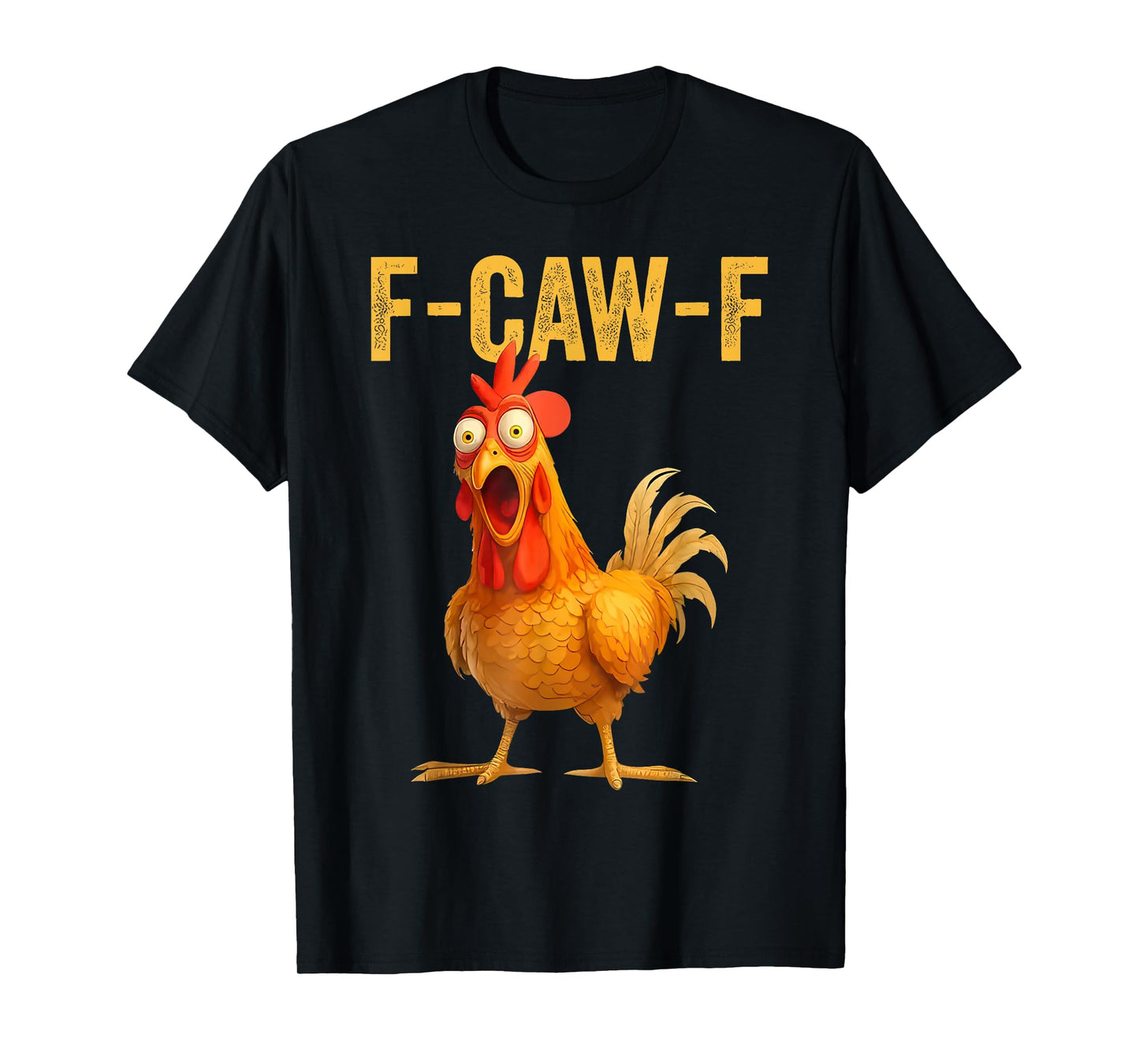 Funny F-Caw-F Chicken FCAWF Chicken T-Shirt