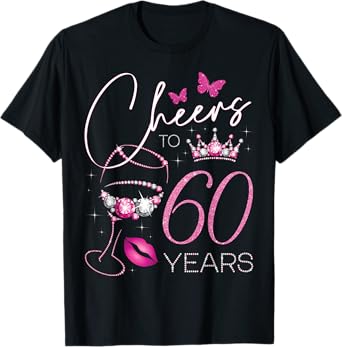 Cheers to 60 Years Old, 60th Queen's Birthday, 60th Birthday T-Shirt