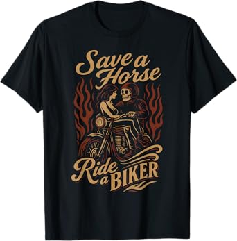 Save A Horse, Ride A Biker T-Shirt