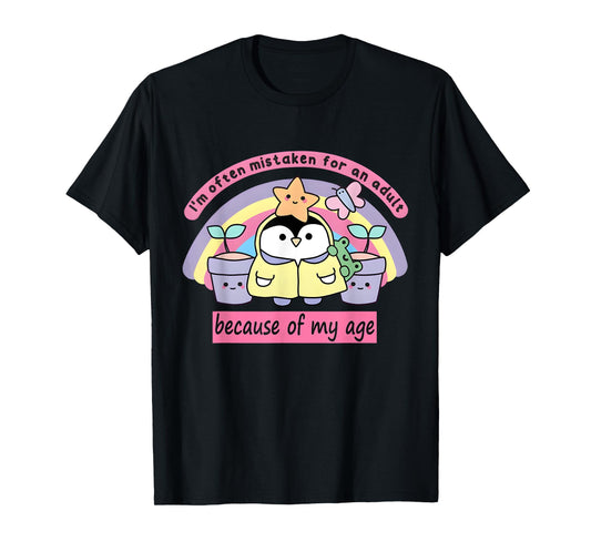 I'm Often Mistaken For An Adult Because Of My Age Peguin T-Shirt