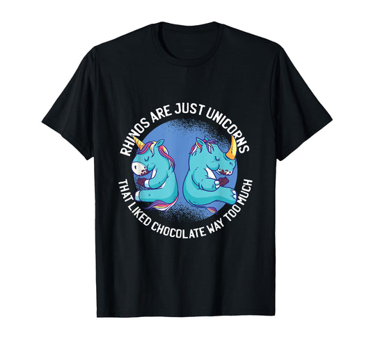 Funny Unicorns Are Just Rhinos That Liked Chocolate Too Much T-Shirt