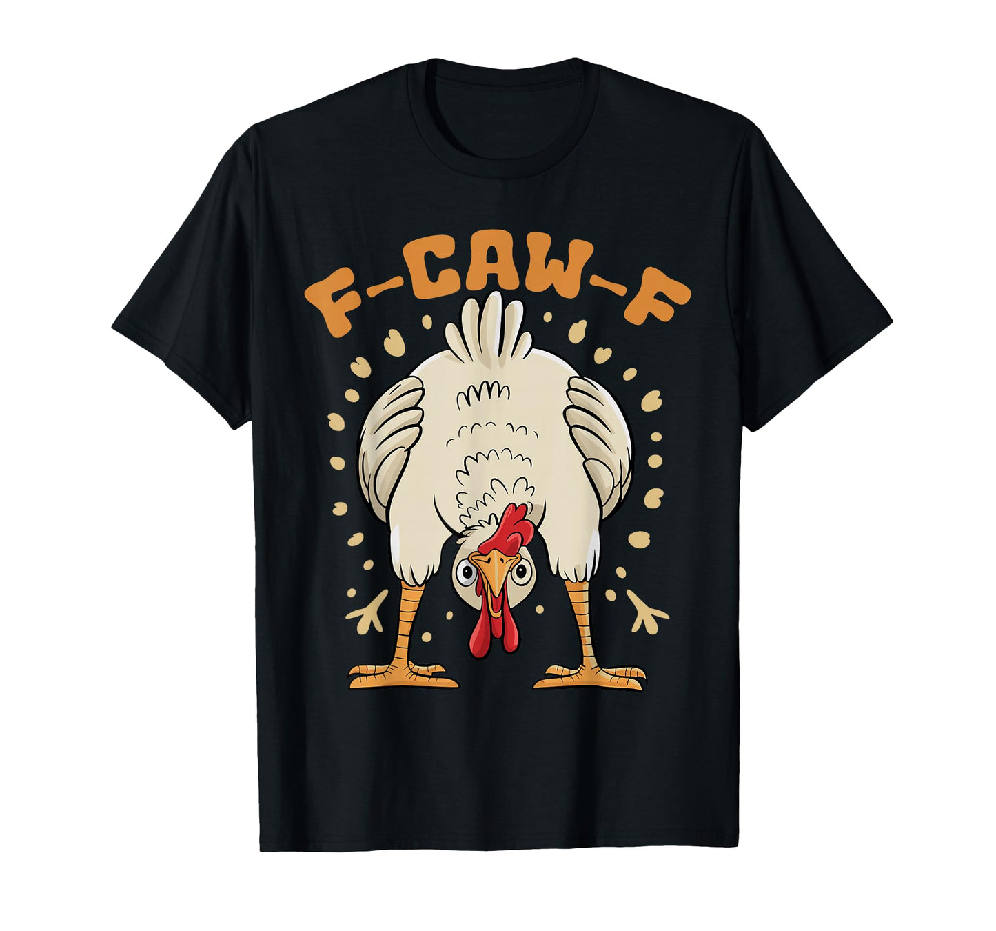 Funny F-Caw-F Chicken FCAWF Chicken T-Shirt