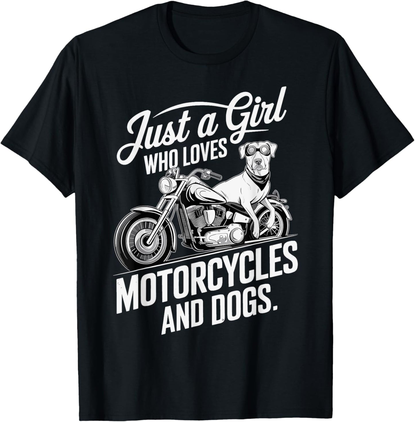 Just a Girl Who Loves Motorcycles and Dogs, Cute Girls T-Shirt