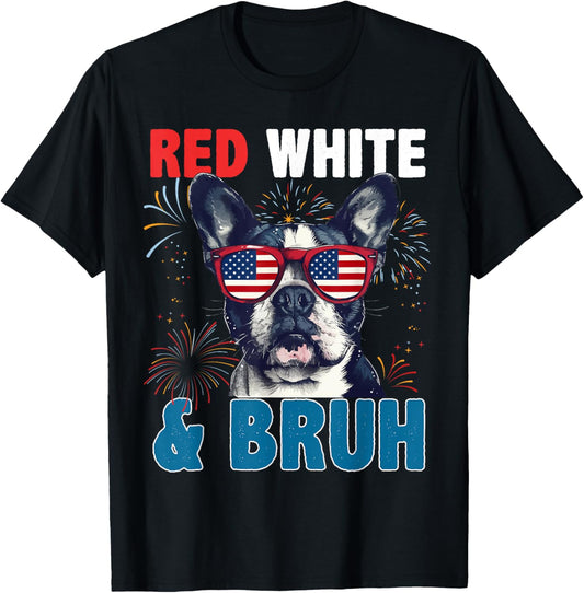 Boston Terrier Red White & Bruh America 4th of July USA T-Shirt