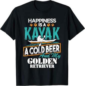 Happiness is a Kayak Cold Beer My Golden Retriever T-Shirt