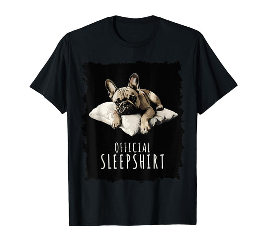 French Bulldog Official Sleepshirt Bulldog T-Shirt for Men Women
