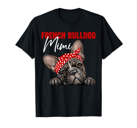 Funny French Bulldog Mimi Frenchie Dog Mimi Mama Mothers Day T-Shirt