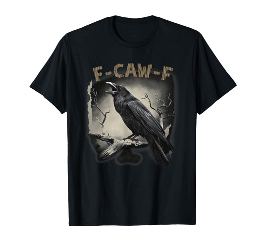 Black Crow, F-Caw-F Funny Black Bird T-Shirt
