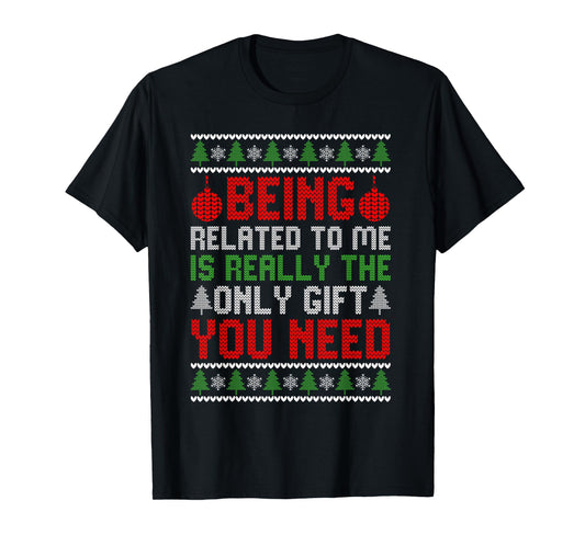 Christmas Being Related To Me Funny Family Pajamas Xmas T-Shirt