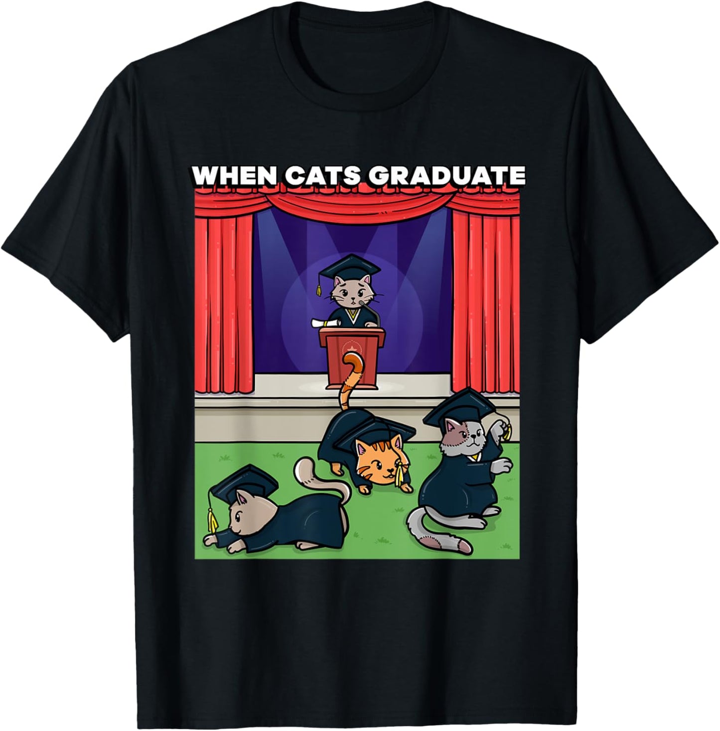 When Cats Graduate Funny Graduation Meme School Cat T-Shirt