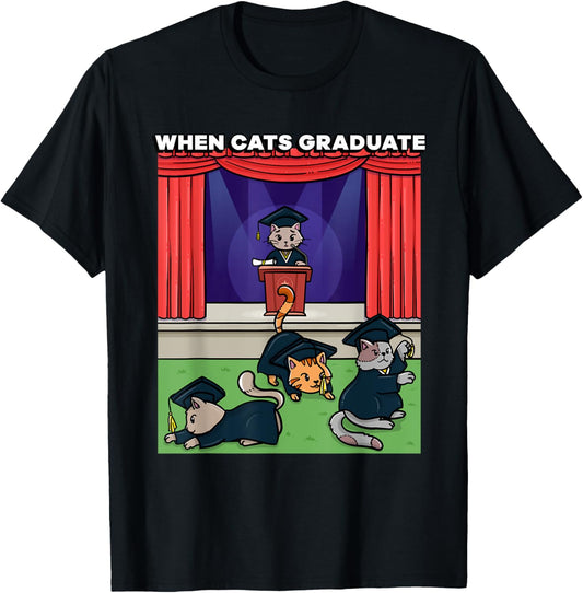 When Cats Graduate Funny Graduation Meme School Cat T-Shirt