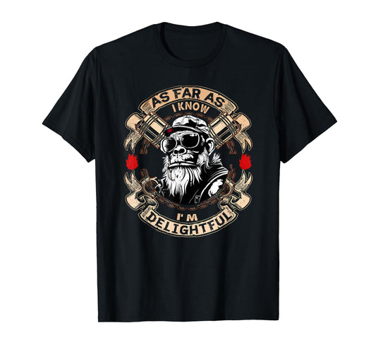 As Far As I Know I'm Delightful Funny Monkey Saying Quote T-Shirt