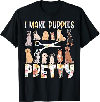 I Make Puppies Pretty Funny Dog Groomer Grooming Floral Dog T-Shirt