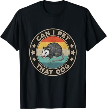 Can I Pet That Dog Meme Retro Animal Lover Funny Opossum T-Shirt