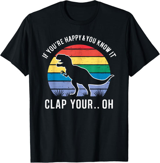 T-Rex Dinosaurs Tees Vintage Retro If You're Happy and You Know It Dinosaur T-Shirt