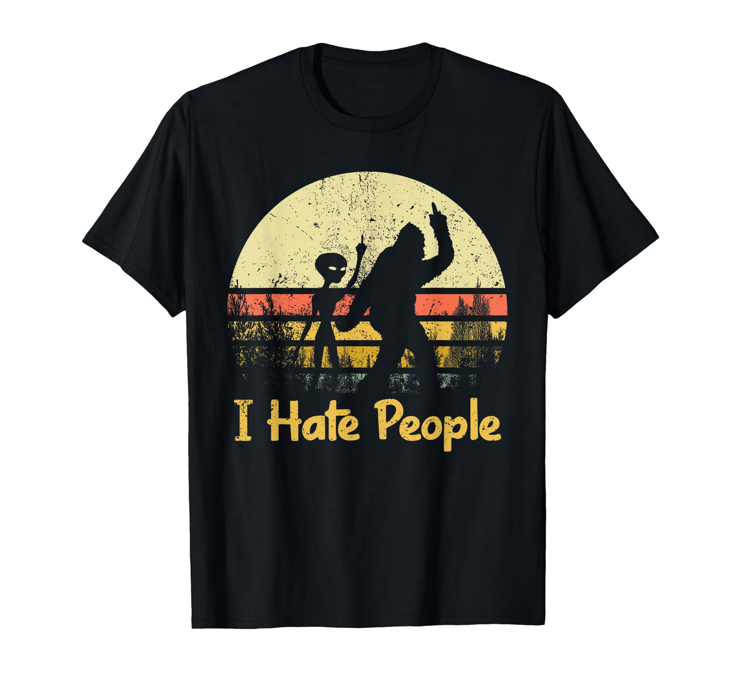 Alien Bigfoot Sasquatch Middle Finger I Hate People Funny T-Shirt