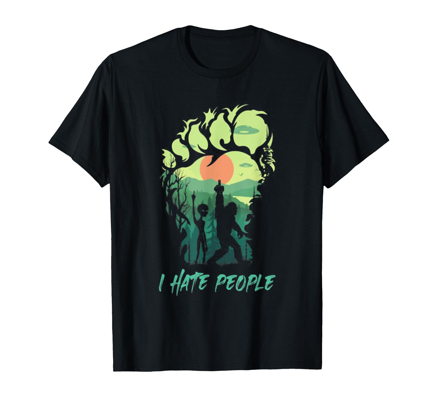 Alien Bigfoot Middle Finger I Hate People Funny Camping Gift T-Shirt