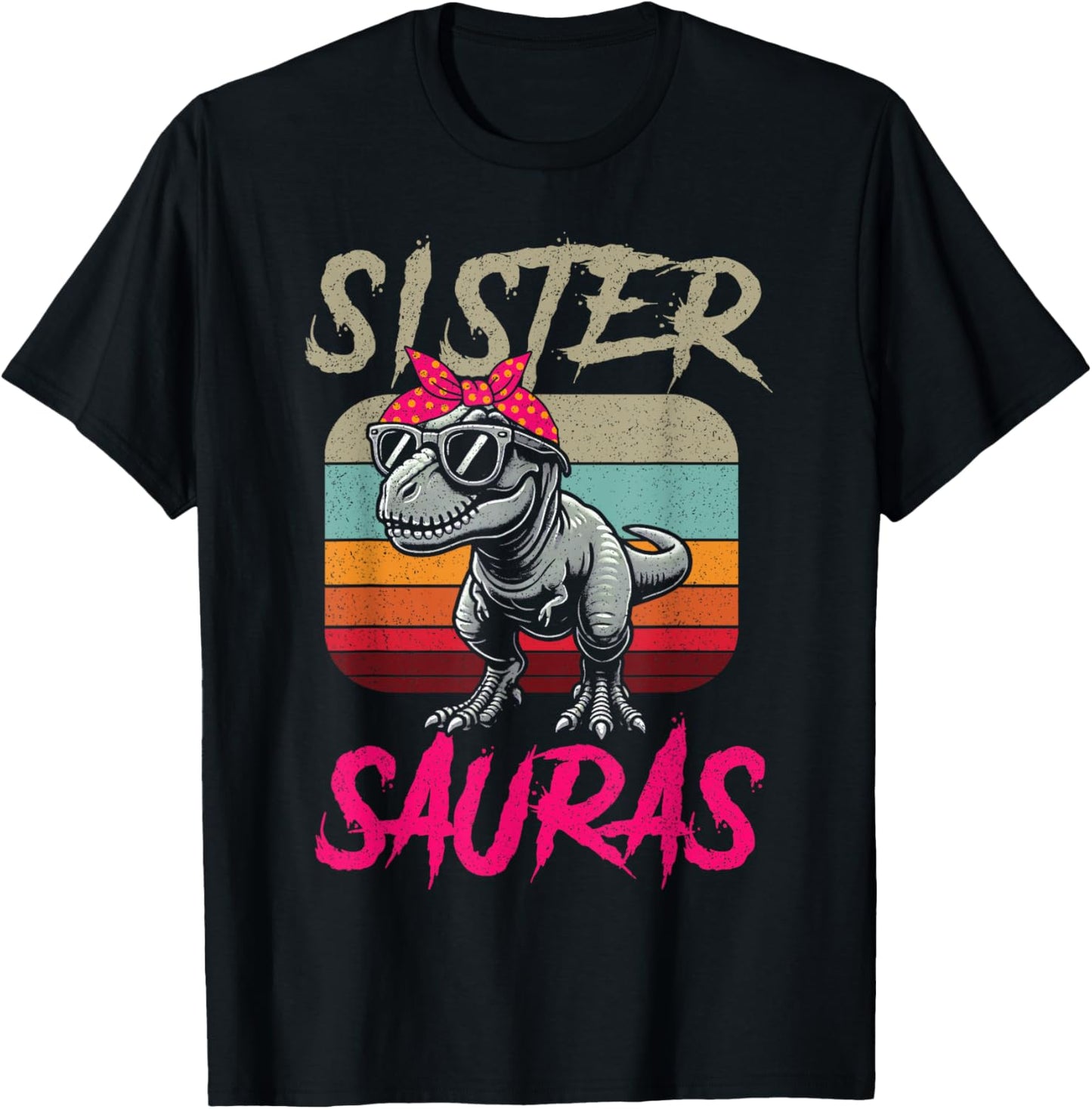 Sistersaurus T Rex Dinosaur Sister Sibling Saurus Rex Funny T-Shirt