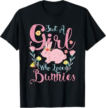 Just A Girl Who Loves Bunnies Rabbit T-Shirt