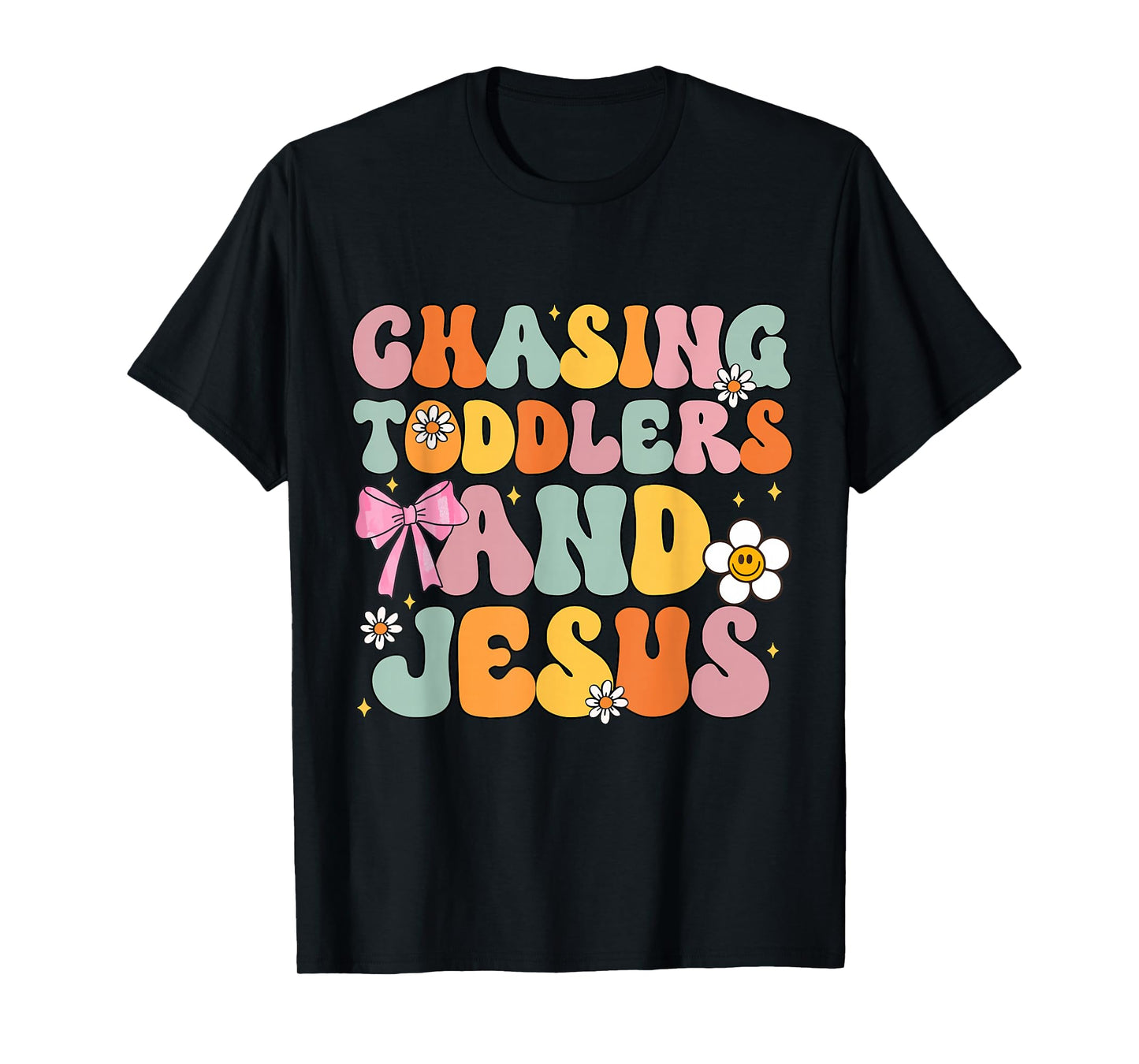 Chasing Toddlers and Jesus Cute Christian God Daughter T-Shirt