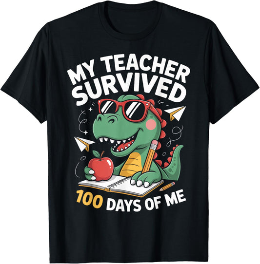 My Teacher Survived 100 Days Of Me Funny Dinosaur T-Shirt