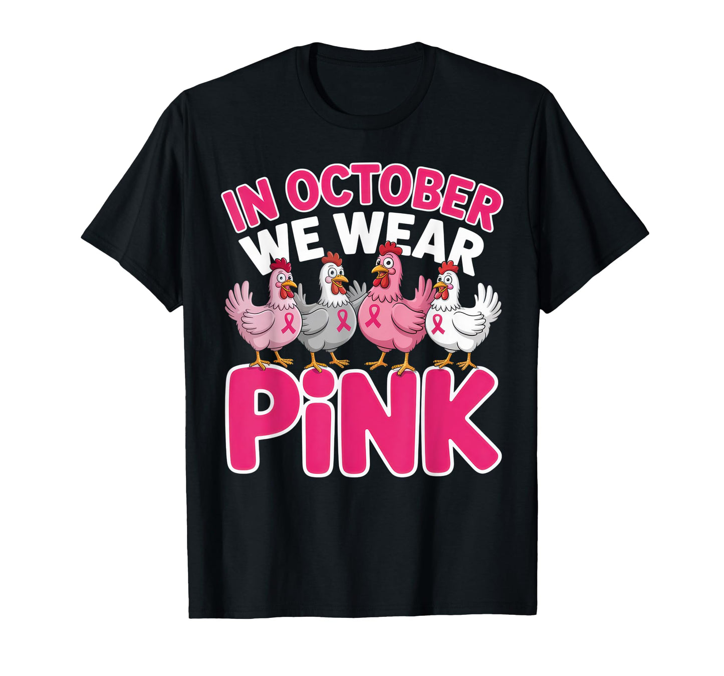 in October We Wear Pink Chicken Outfit for Breast Cancer awa T-Shirt