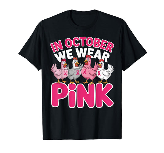 in October We Wear Pink Chicken Outfit for Breast Cancer awa T-Shirt