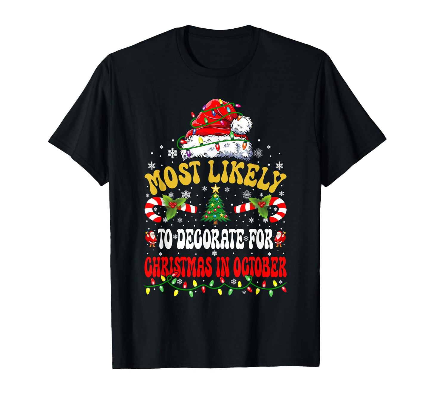 Most Likely To Decorate For Christmas In October Christmas T-Shirt