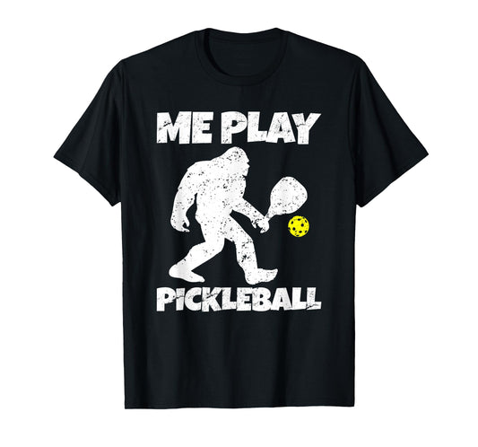Funny Bigfoot Me Play Pickleball T-Shirt