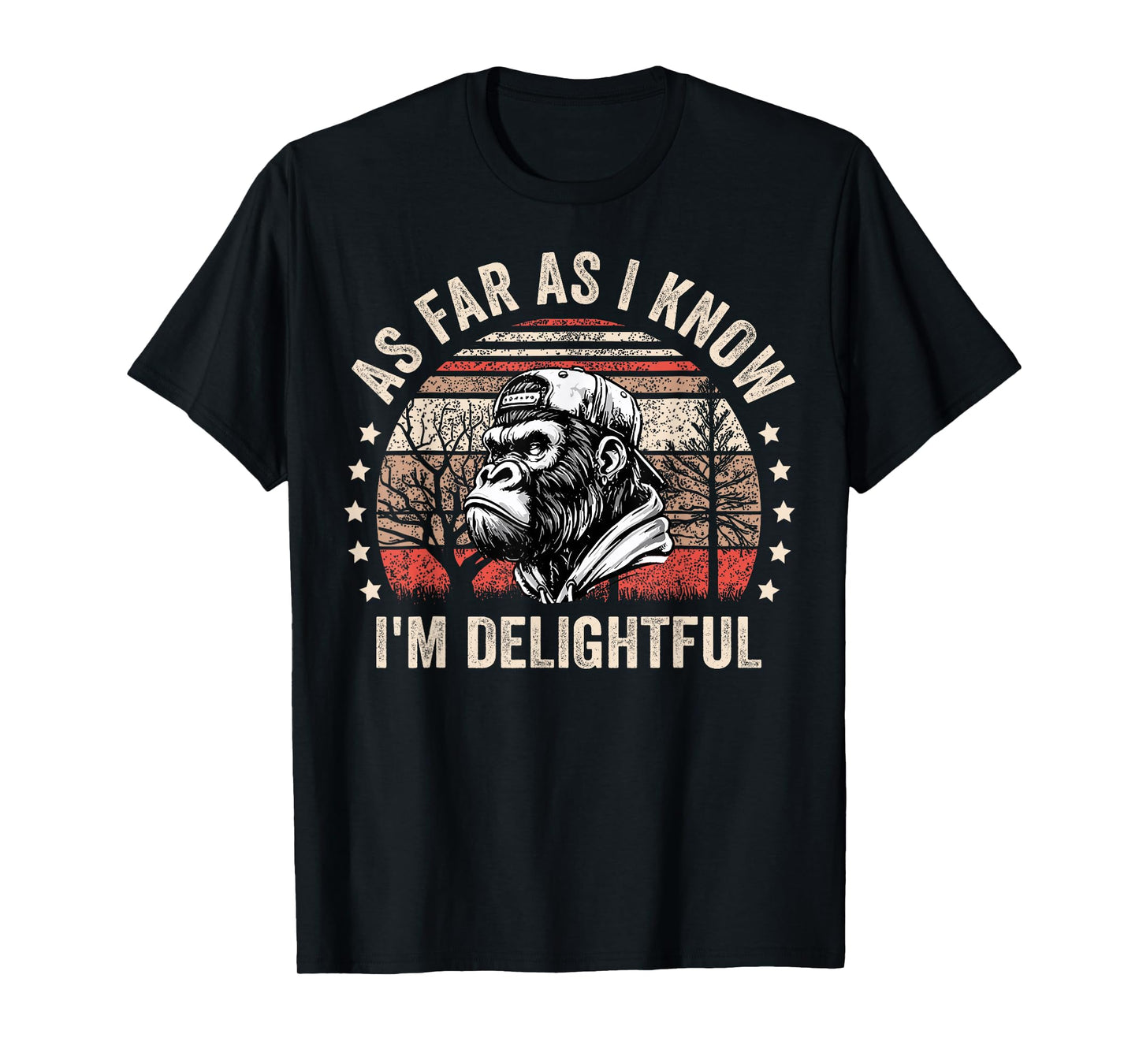 As Far As I Know I'm Delightful Funny Monkey T-Shirt