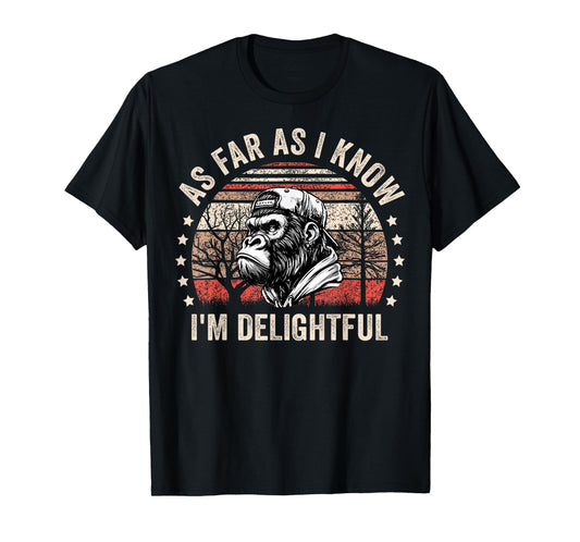 As Far As I Know I'm Delightful Funny Monkey T-Shirt