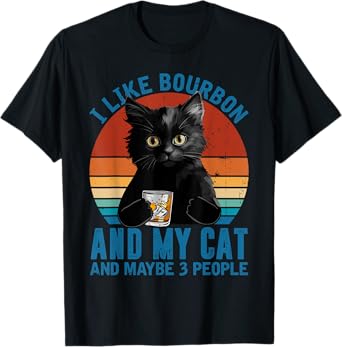 Vintage I Like Bourbon My Cat And Maybe 3 People Black Cat T-Shirt