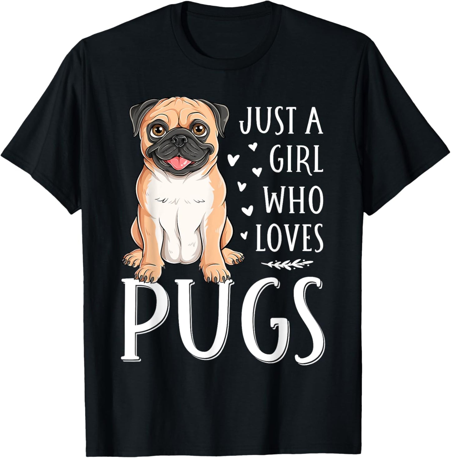 Just A Girl Who Loves Pugs Cute Dog Lover Girls Women T-Shirt