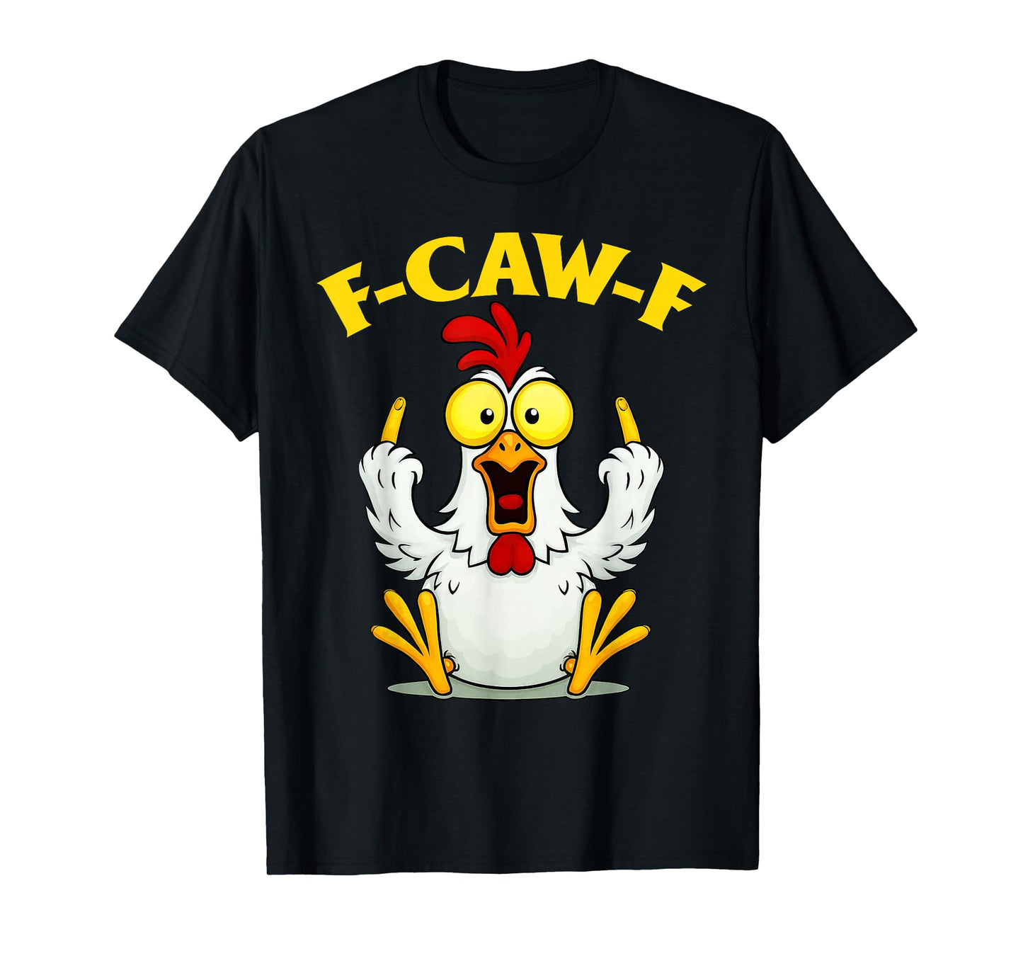 Funny F-Caw-F Chicken FCAWF Chicken for Men Women Tee T-Shirt
