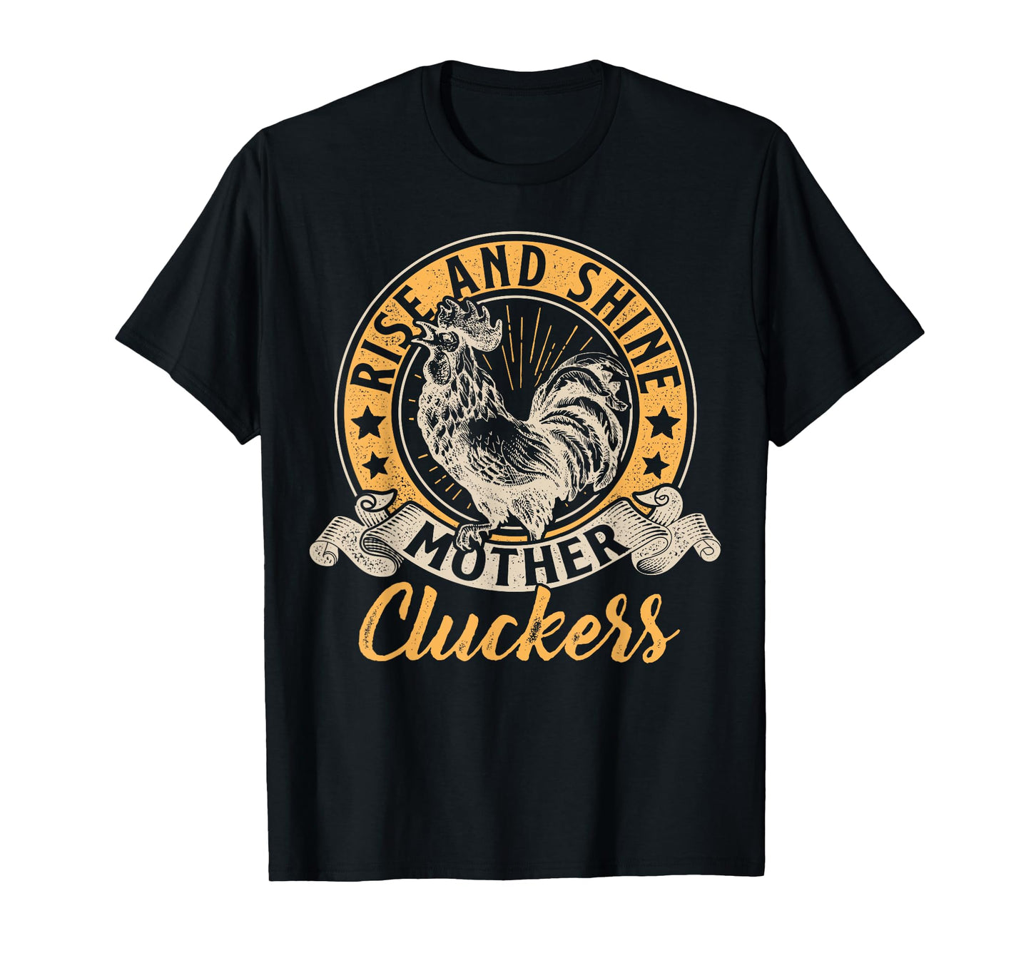 Funny Chicken Rise And Shine Mother Cluckers Tee Farmer Idea T-Shirt