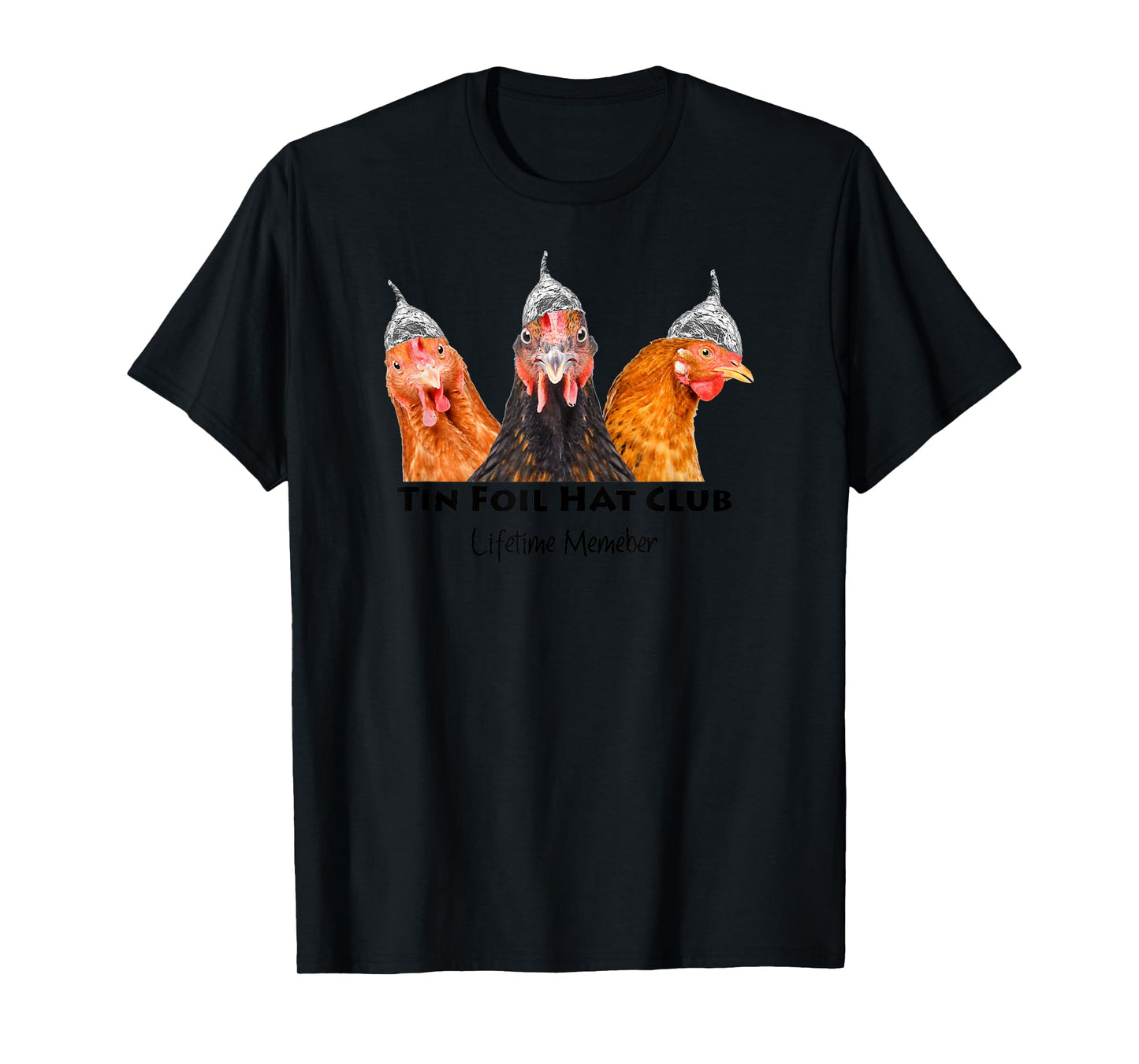 Tin Foil Hat Club Member Chickens Funny Conspiracy Theorist T-Shirt