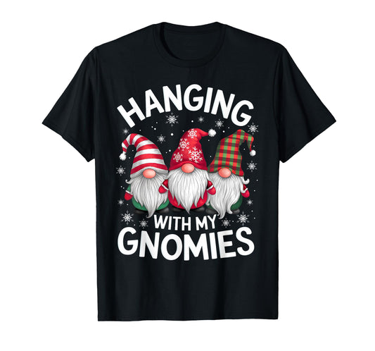 Hanging With My Gnomies Family Christmas Gnome Xmas Holiday T-Shirt