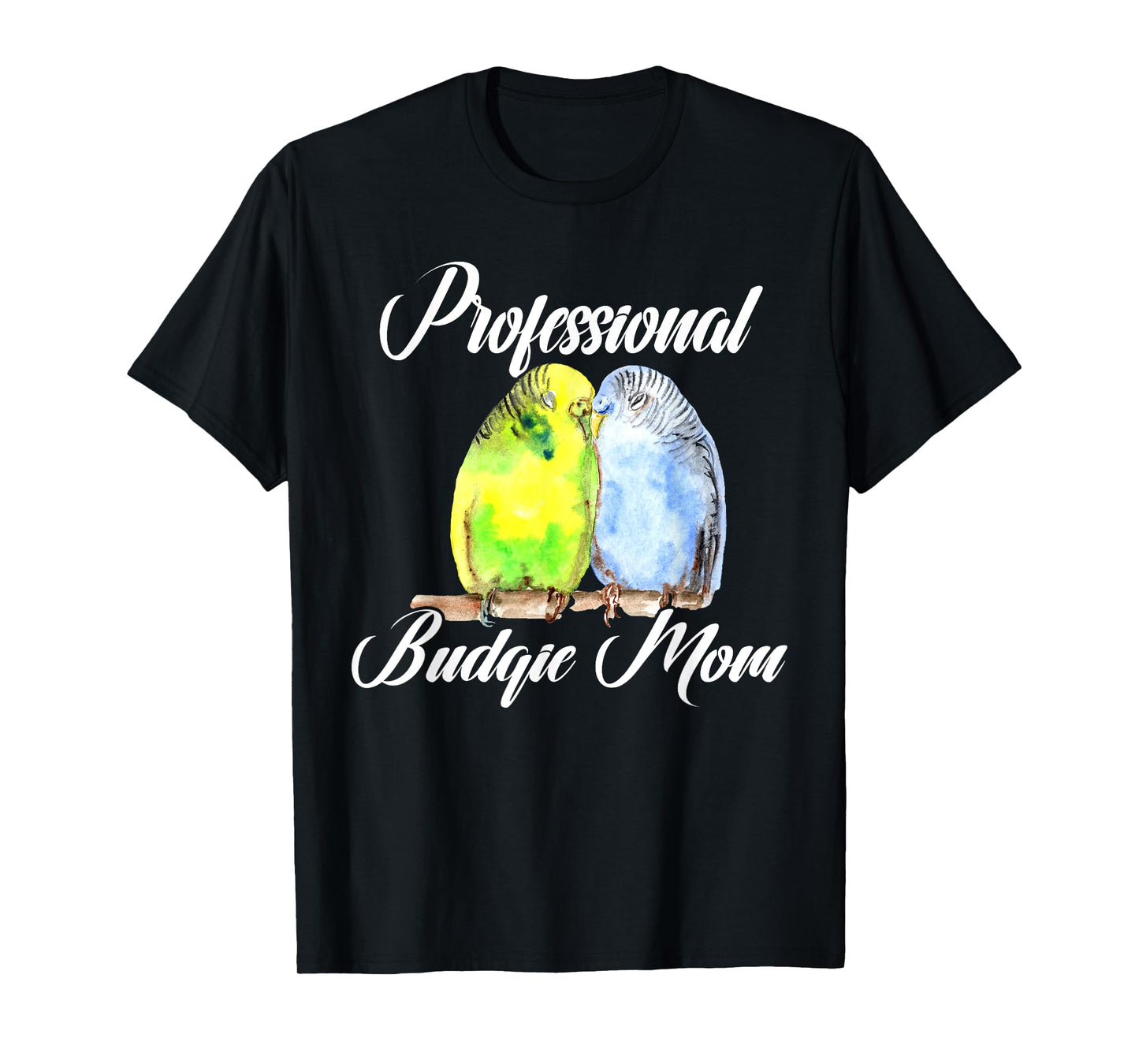 Professional Budgie Mom Parakeet Bird Budgerigar Lover Women T-Shirt