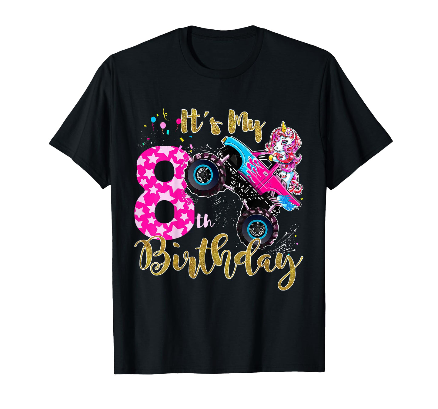 Kids Monster Truck Unicorn T Shirt Girls 8th Birthday Daughter T-Shirt