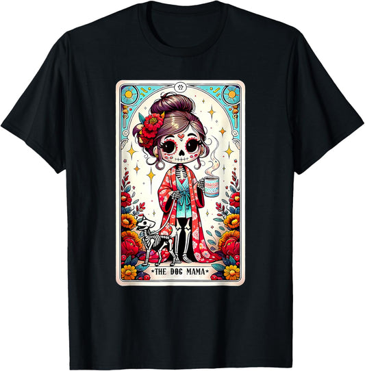 The Dog Mama Tarot Card Pet Lover Happy Mother's Day Mom T-Shirt