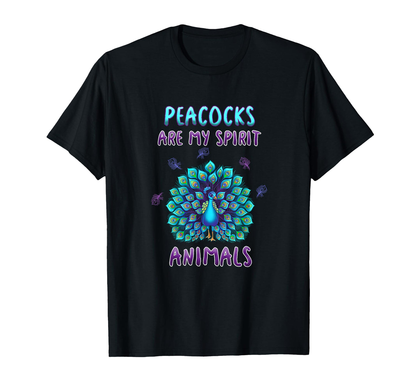 Peacocks Are My Spirit Animals Funny Peacock Lover Quote T-Shirt
