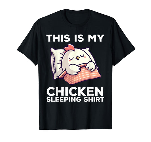 This Is My Chicken Sleeping Shirt Funny Chicken T-Shirt