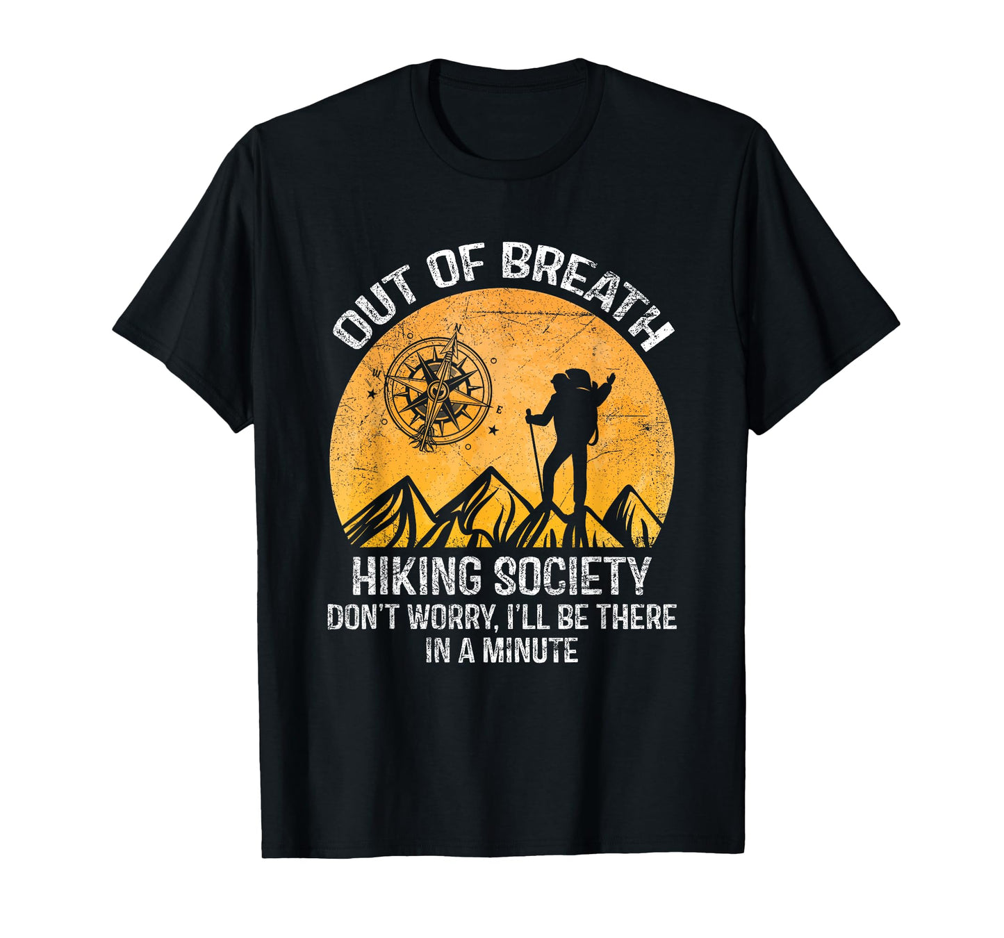 Out of Breath Hiking Society Don't Worry I'll Be There T-Shirt