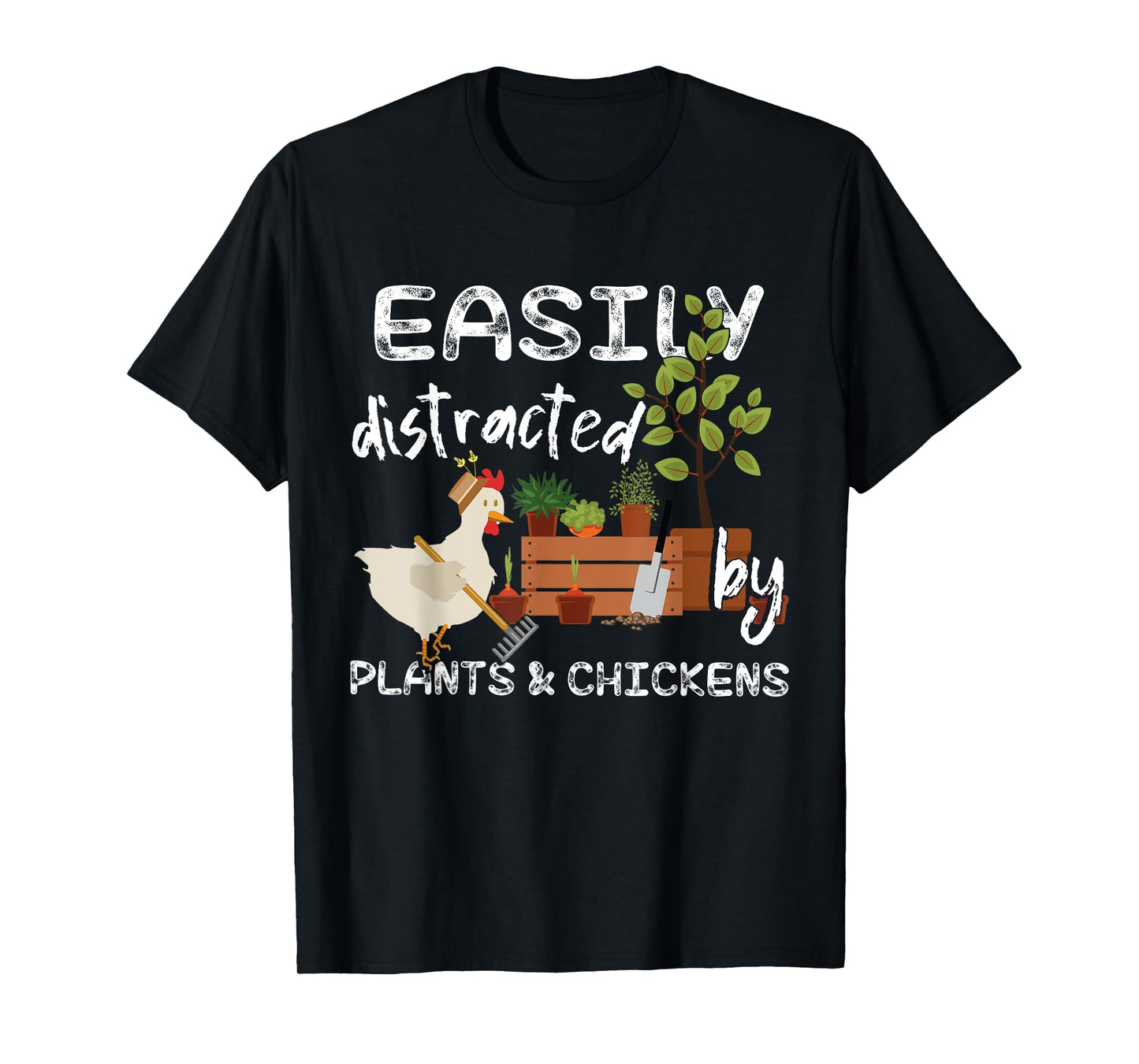 Easily distracted by plants & chickens T-Shirt
