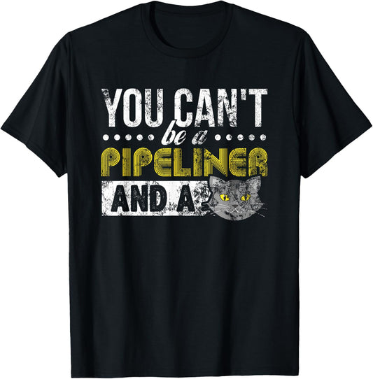 Gag Gift Cat T Shirt: Pipeliner Welder Welding Pipeline Gift T-Shirt