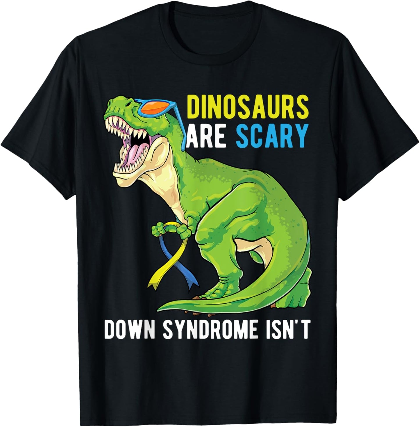 Dinosaur Down Syndrome Awareness Dinosaurs Are Scary T-Shirt