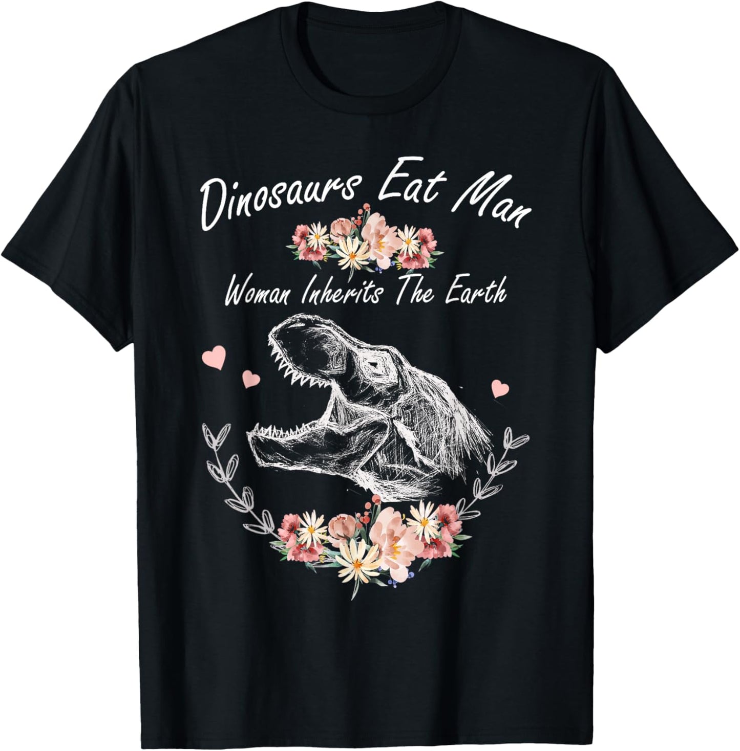 Dinosaurs Eat Man Woman Inherits The Earth T-Shirt