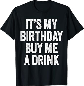 Funny Birthday Decorations Men Women Dad It's my Birthday T-Shirt