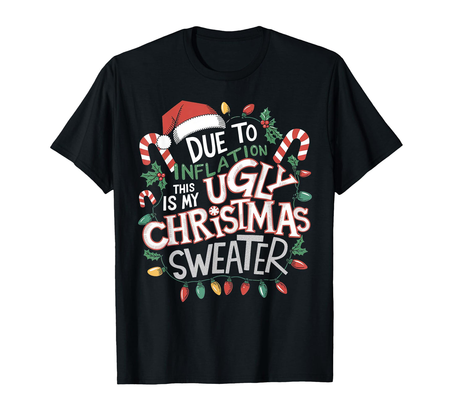 Due to Inflation Ugly Christmas Sweaters For Men Women Funny T-Shirt