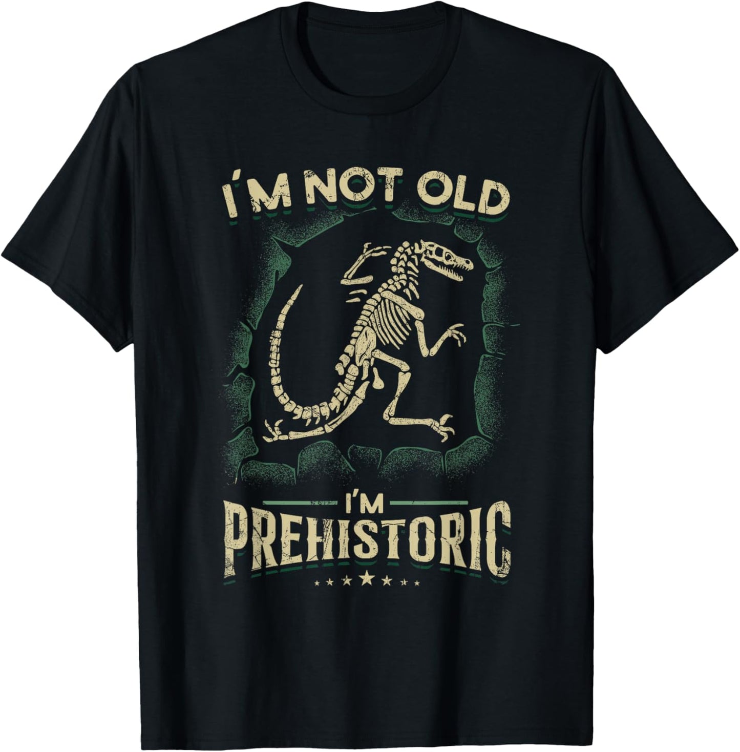 I'm Not Old - I'm Prehistoric Funny Fossil Hunter T-Shirt